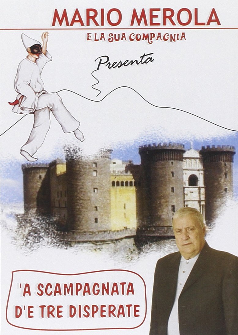 A SCAMPAGNATA D'E TRE DISPERATE