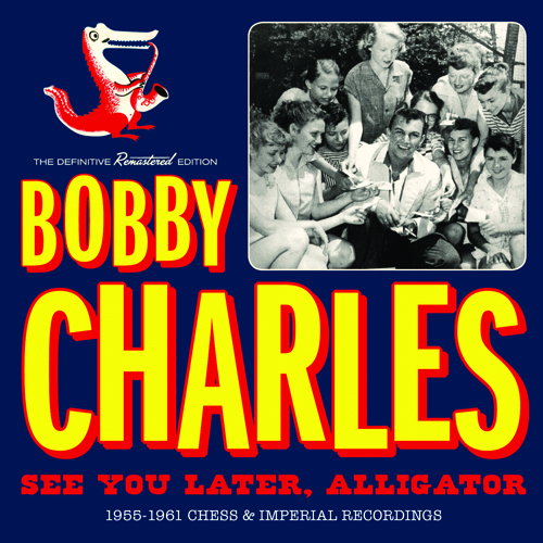 SEE YOU LATER, ALLIGATOR - 1955-1961 CHESS & IMPERIAL RECORDINGS