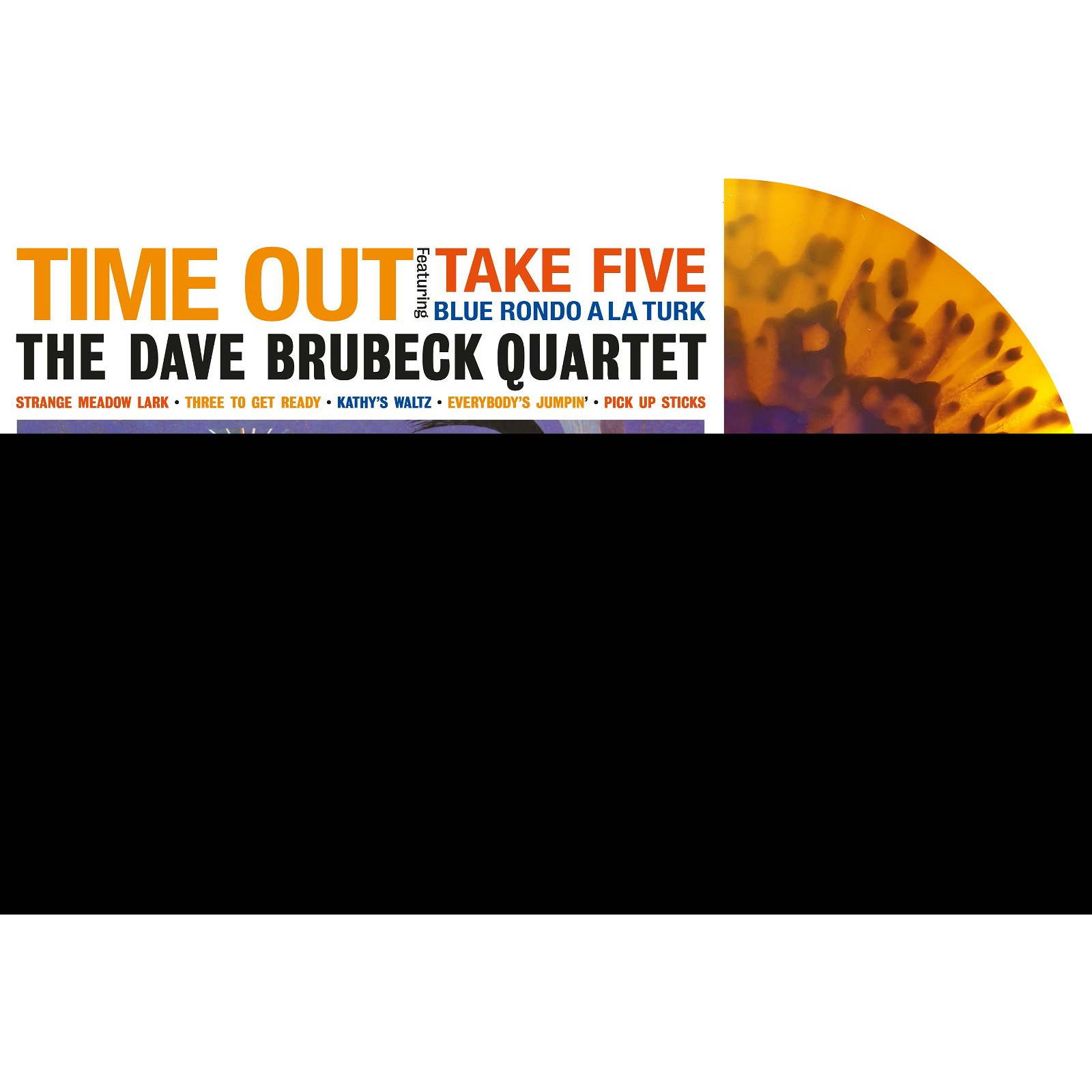 TIME OUT (SPLATTER VINYL)